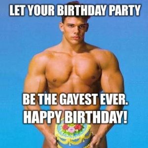 Colorful Happy Birthday Memes For Your Gay Friend Sayingimages