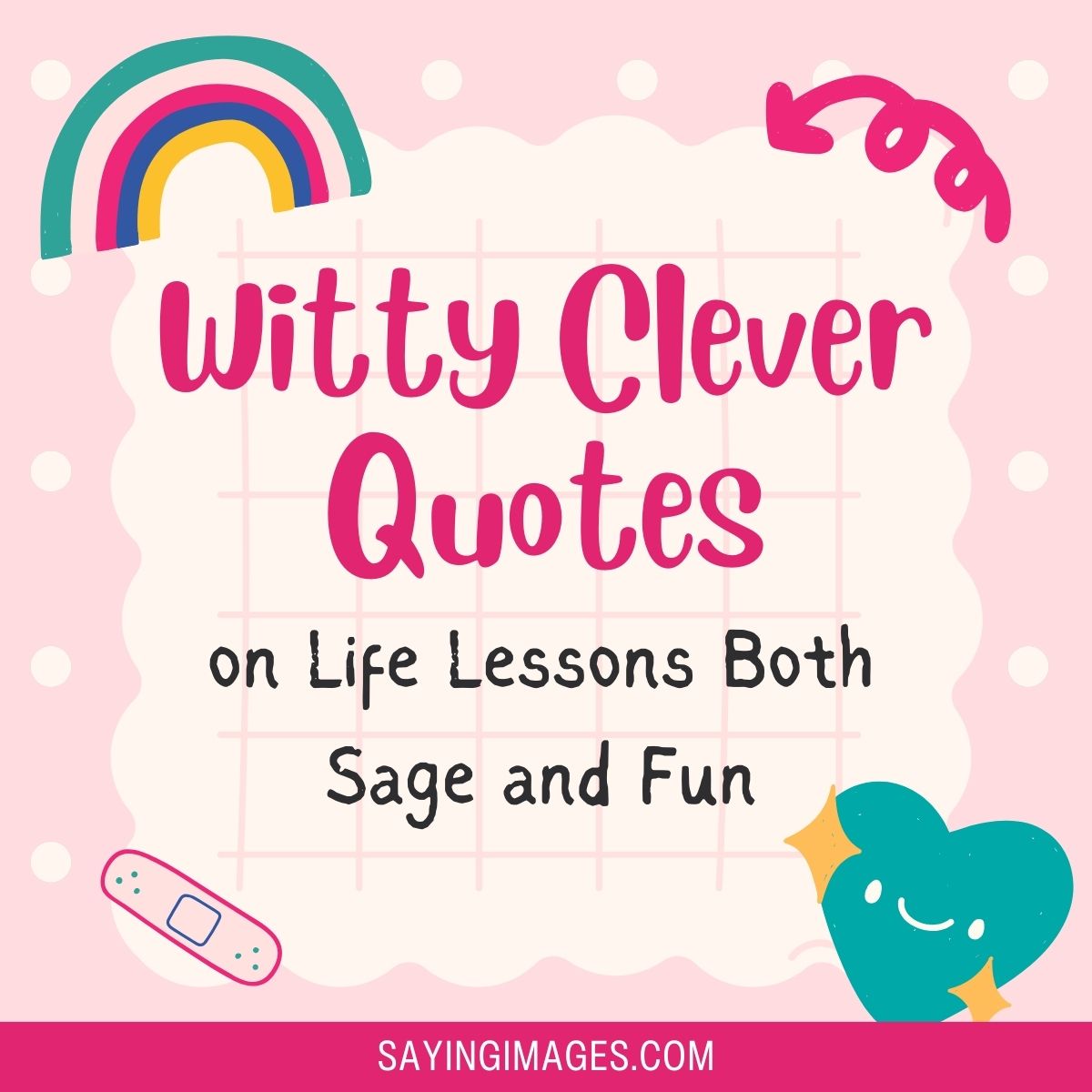 43 Witty Clever Quotes on Life Lessons Both Sage and Fun