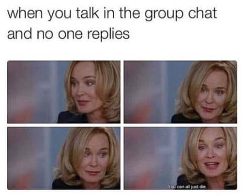 group chat when you talk meme