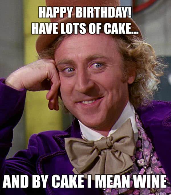 happy birthday wine lots of cake meme