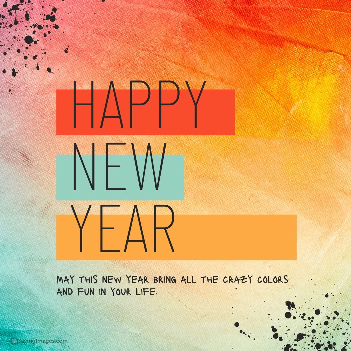 May this new year bring all the crazy colors and fun in your life.