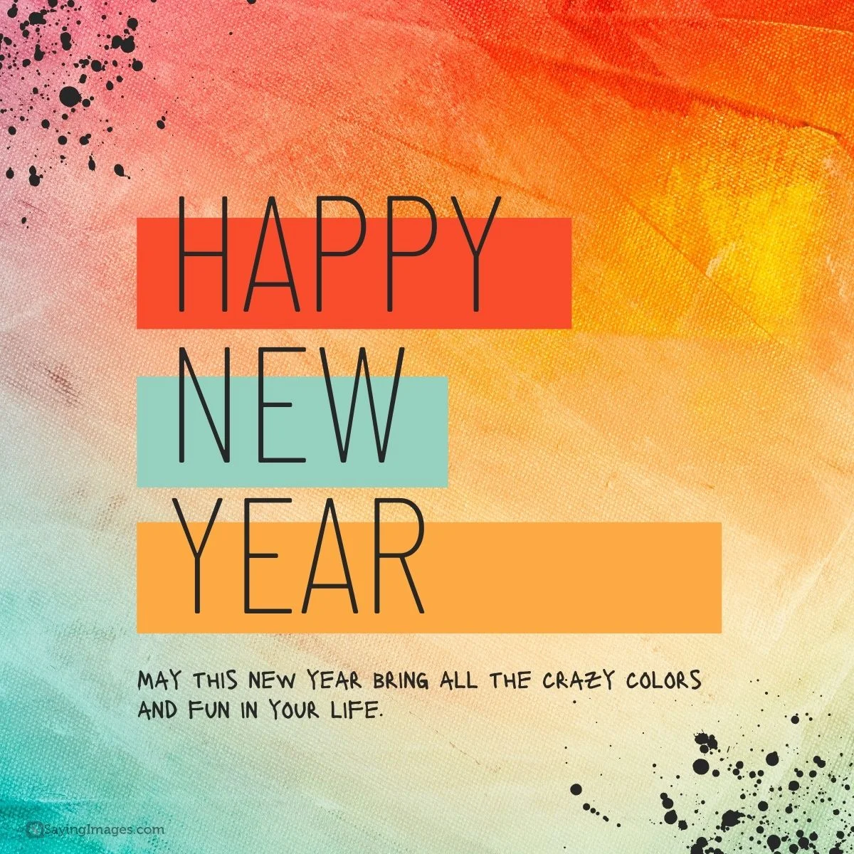 May this new year bring all the crazy colors and fun in your life.