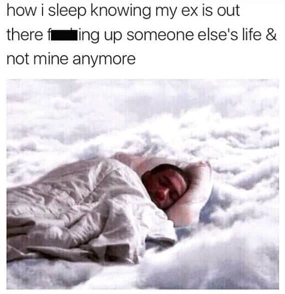 how i sleep knowing ex meme