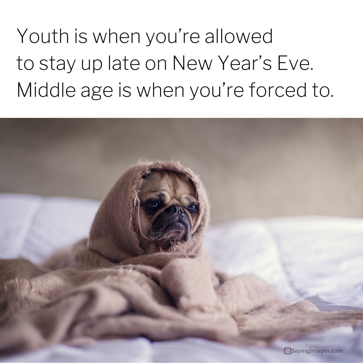 Youth is when you're allowed to stay up late on New Year's Eve