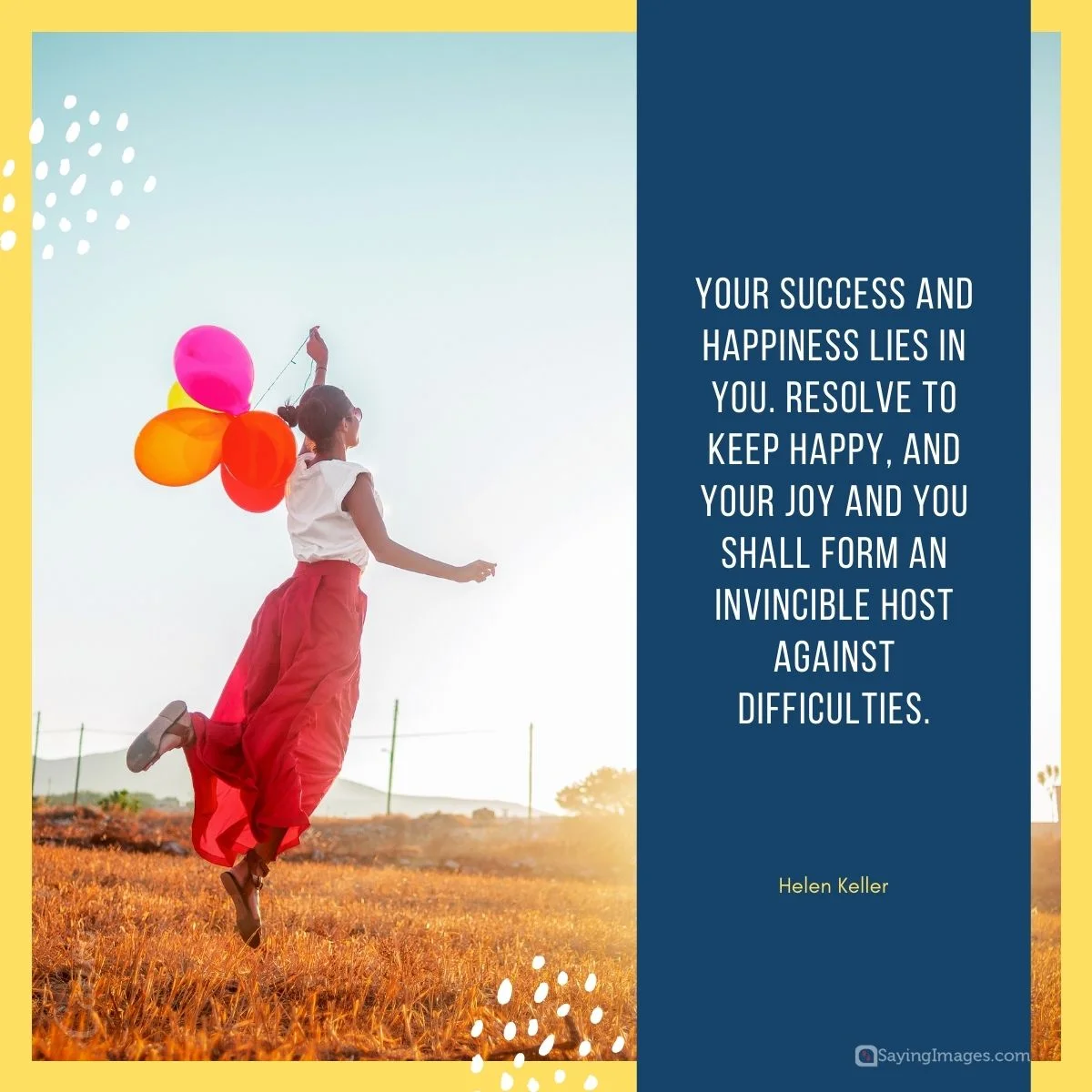 Your success and happiness lies in you