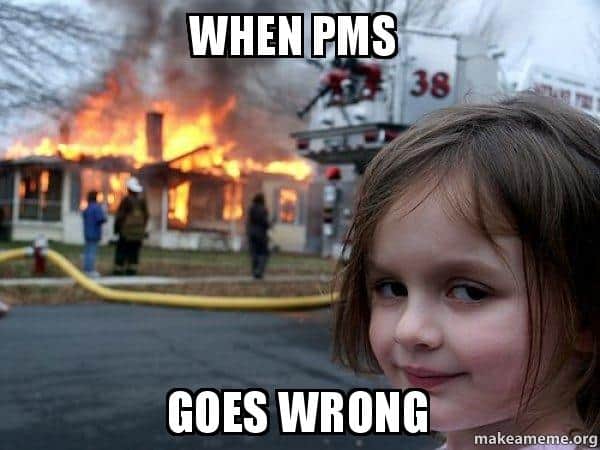 pms goes wrong meme