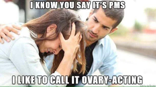 pms ovary acting meme