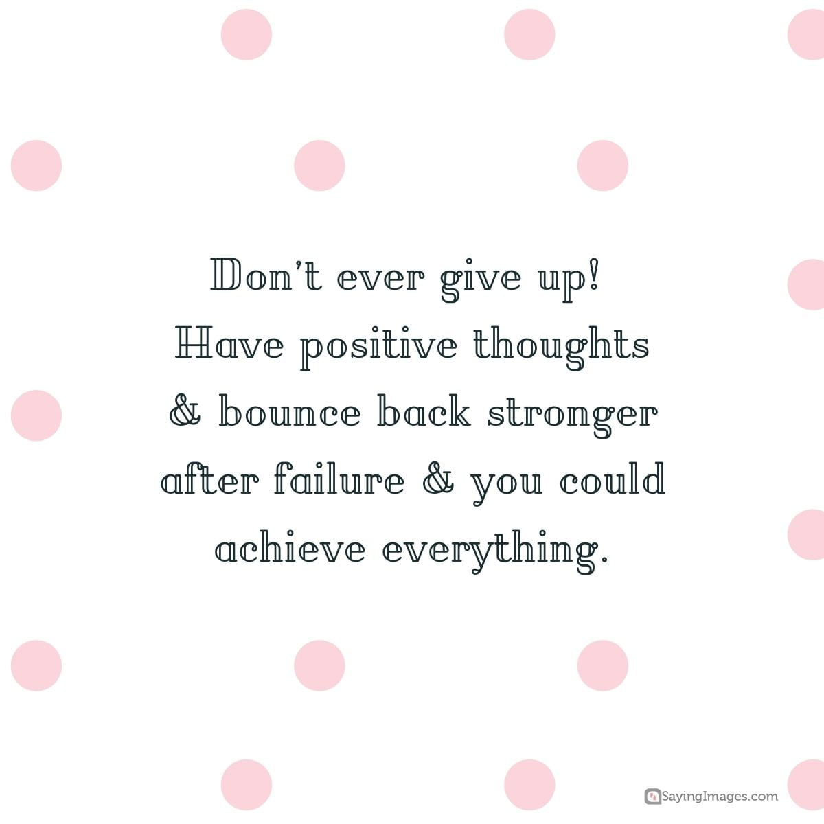 Don’t ever give up!