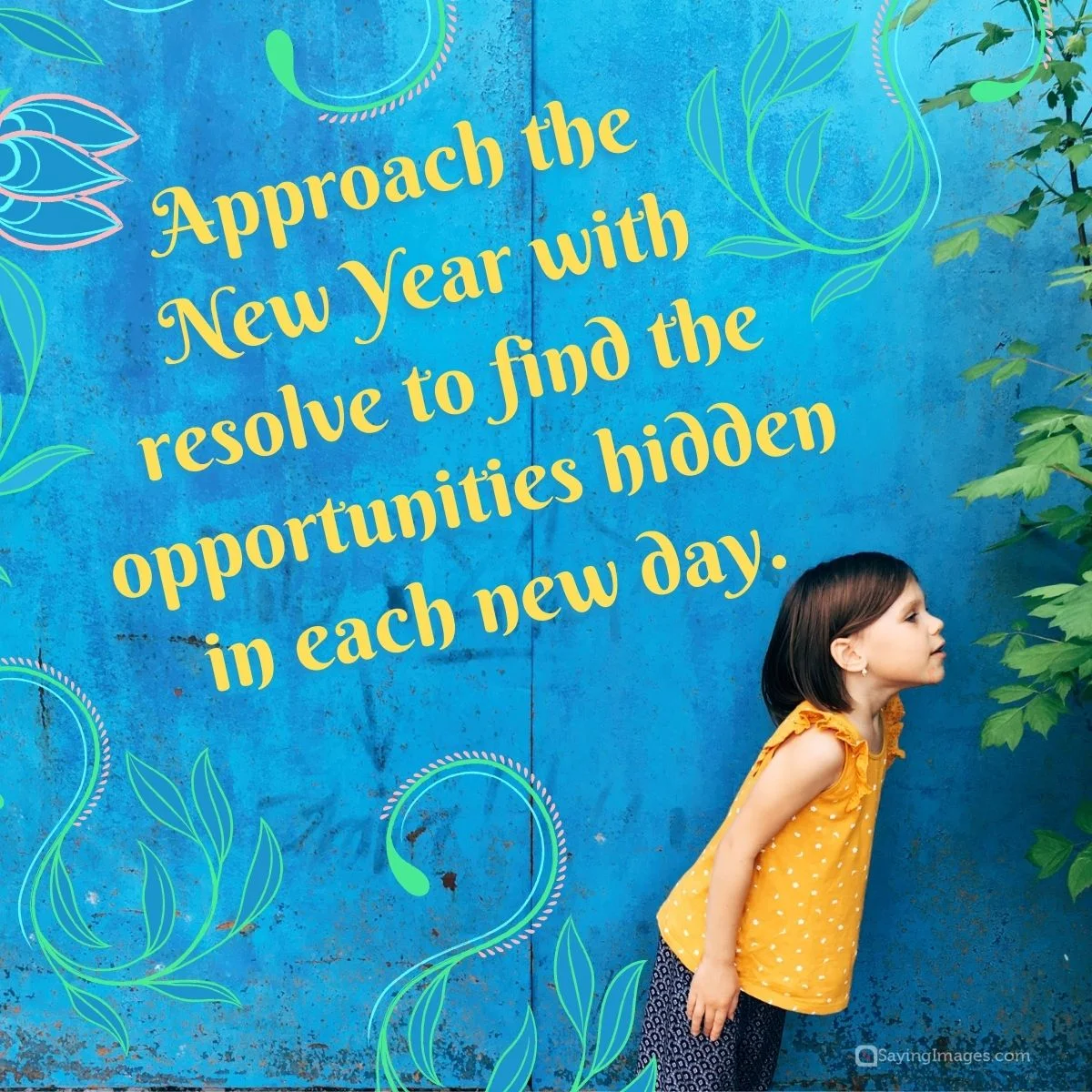 Approach the New Year with resolve to find the opportunities hidden in each new day