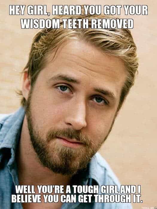 wisdom teeth hey girl meme