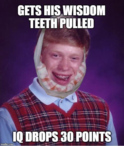 wisdom teeth iq drops meme