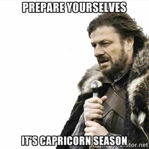 capricorn prepare yourselves meme