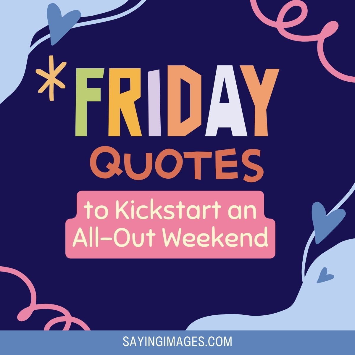 40 Friday Quotes to Kickstart an All-Out Weekend