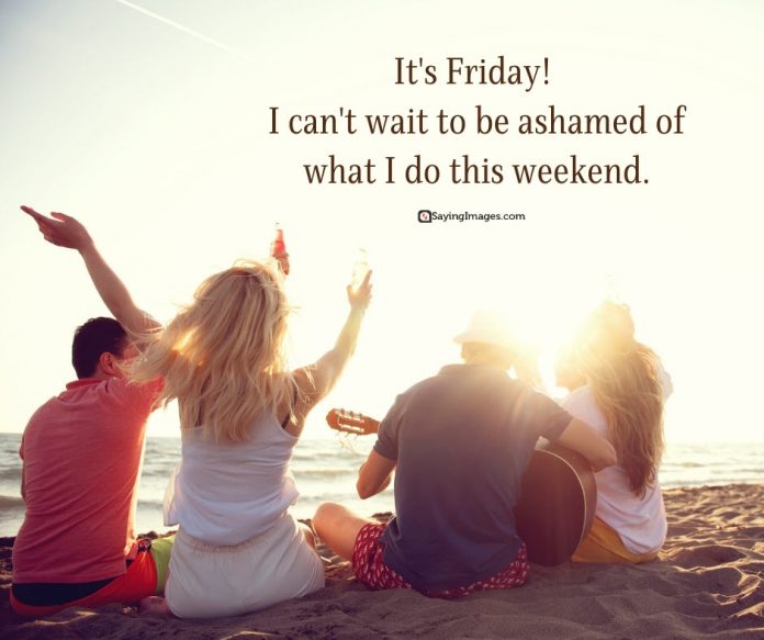 40 Friday Quotes to Kickstart an All-Out Weekend - SayingImages.com