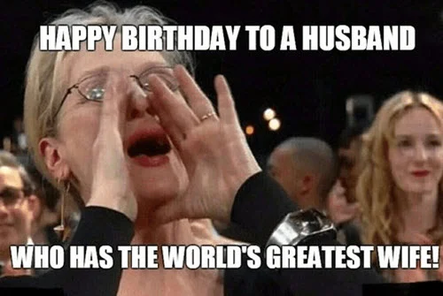 happy birthday husband worlds greatest wife meme