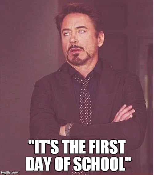 its the first day of school meme