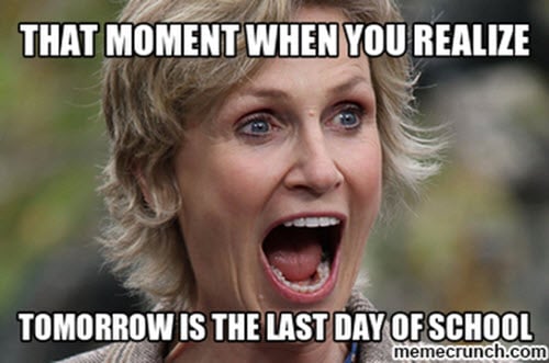 last day of school that moment when you realize meme