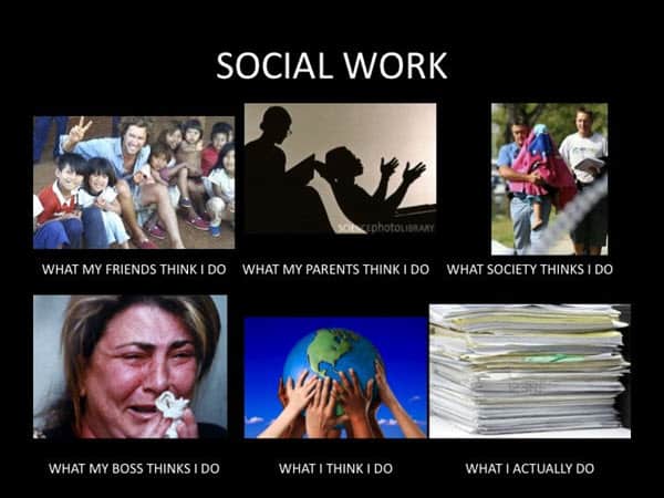 social work what i actually do meme