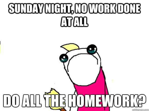 sunday night no homework done at all meme