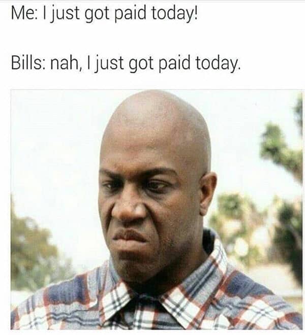 super funny got paid today memes