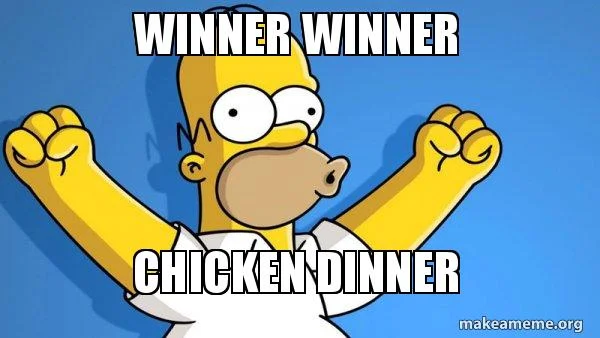 winner chicken dinner meme