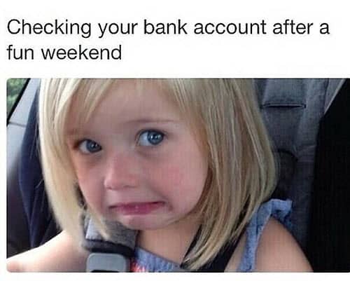 broke checking your bank account meme
