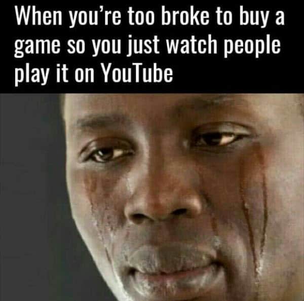 broke to buy a game meme