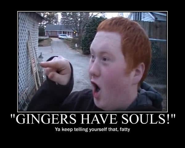 ginger kids have no soul