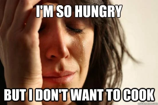 hungry dont want to cook meme