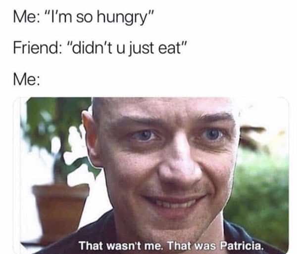hungry that wasnt me meme