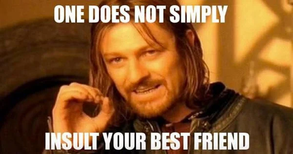 best friend one does not simply memes