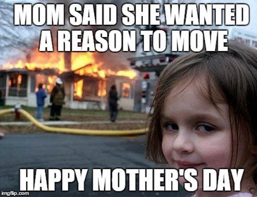 happy mothers day my mom said meme