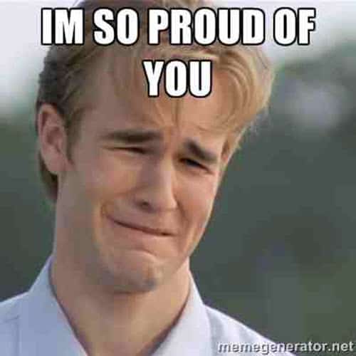 Im So Proud Of You Meme