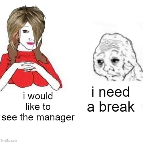 yes honey i want to see the manager meme