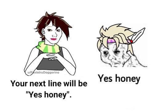 yes honey next line meme