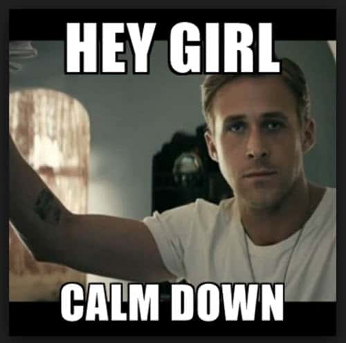 calm down hey girl meme