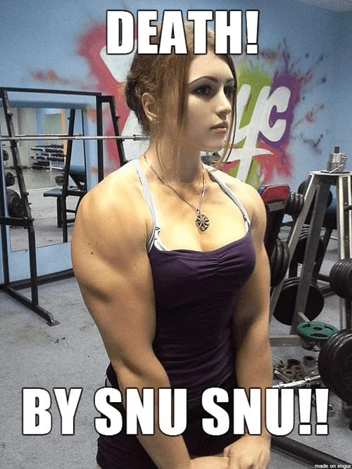 death by snu snu meme funny woman body builder