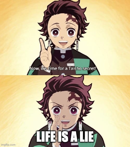 demon slayer memes life is a lie