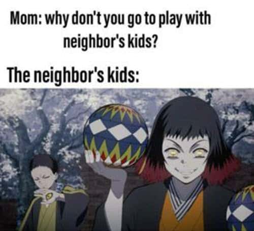 demon slayer memes play with neighbor's kids