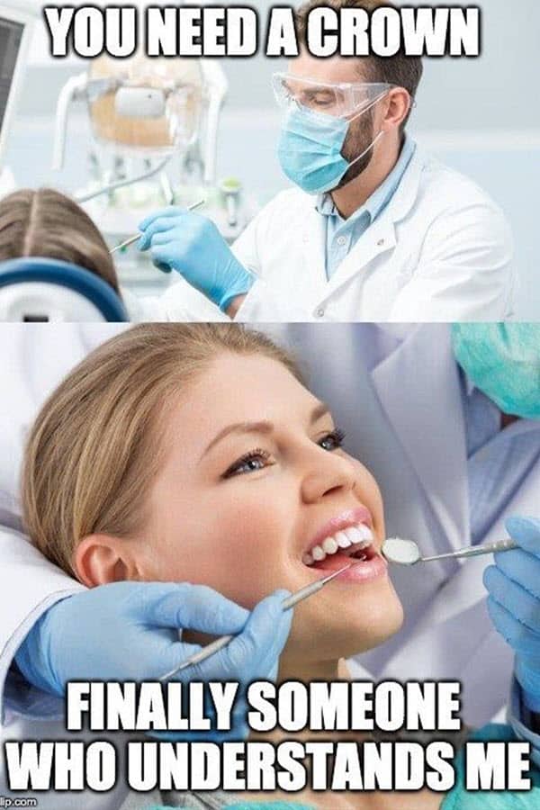 dentist you need a crown meme