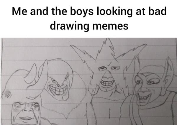 drawing me and the boys meme