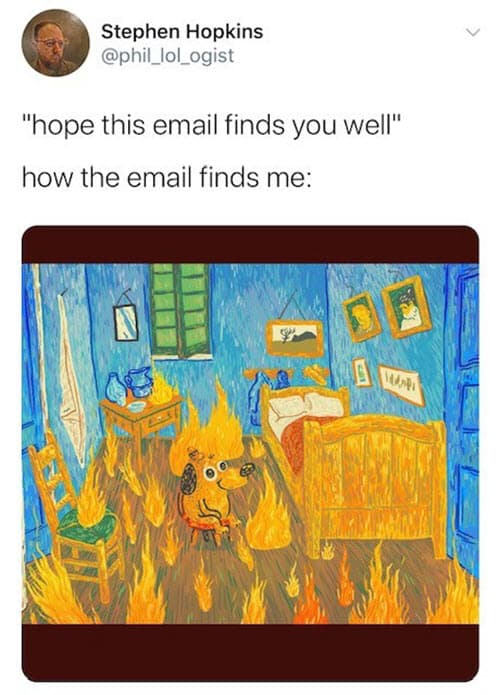 hope this email finds you well fire all around memes