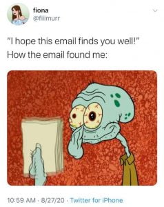 25 Hilarious Hope This Email Finds You Well Memes - SayingImages.com