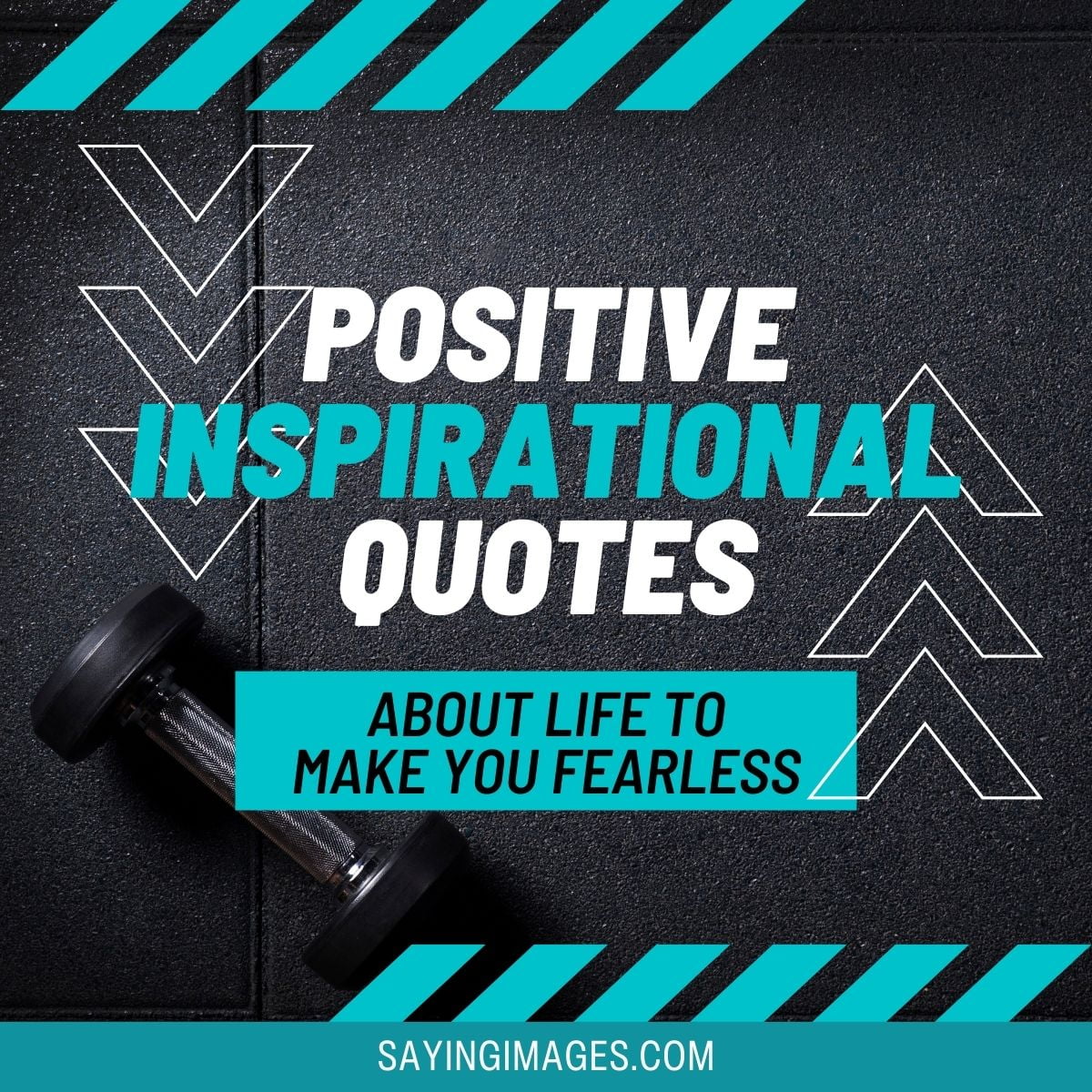 Positive, Inspirational Quotes about Life to Make You Fearless