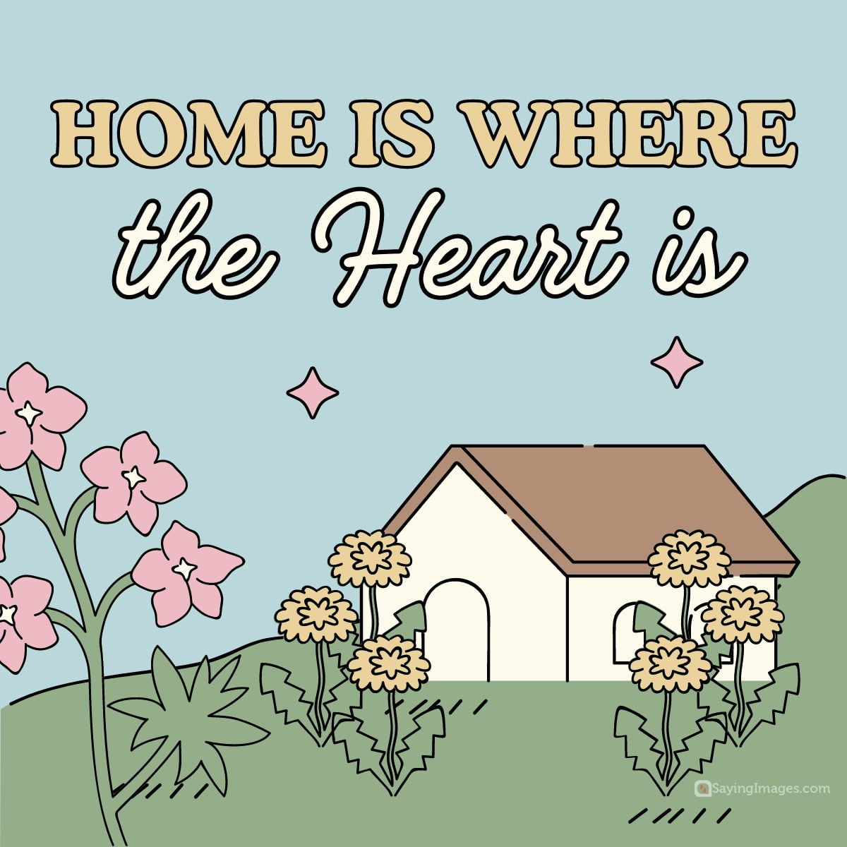 Home is where the heart is