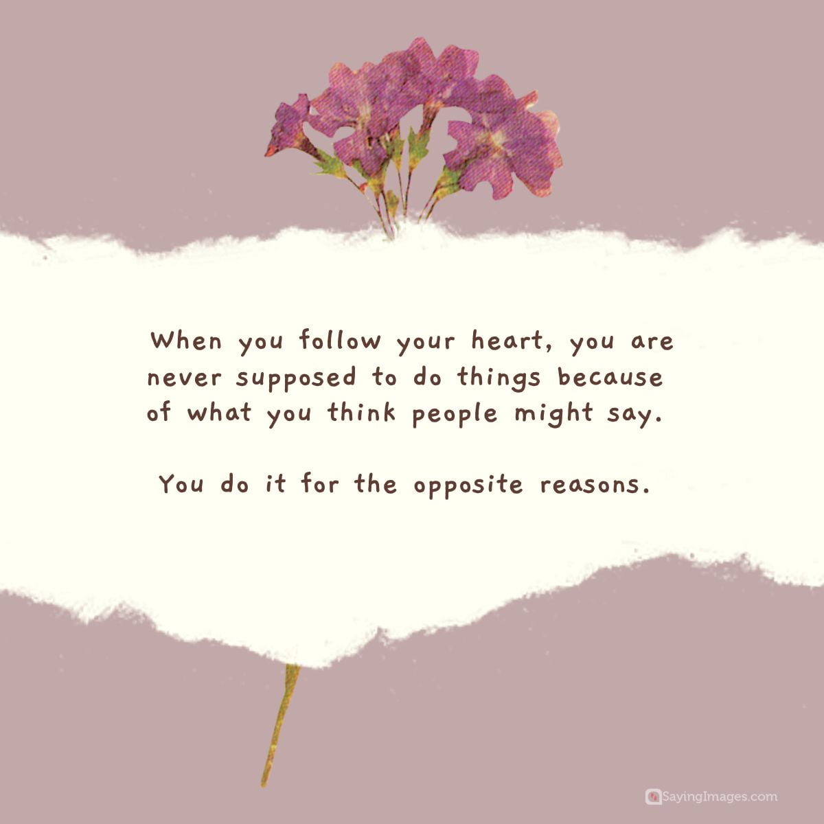 When you follow your heart