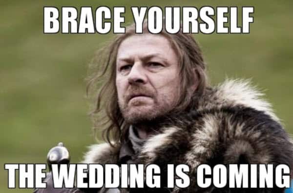 wedding brace yourself meme