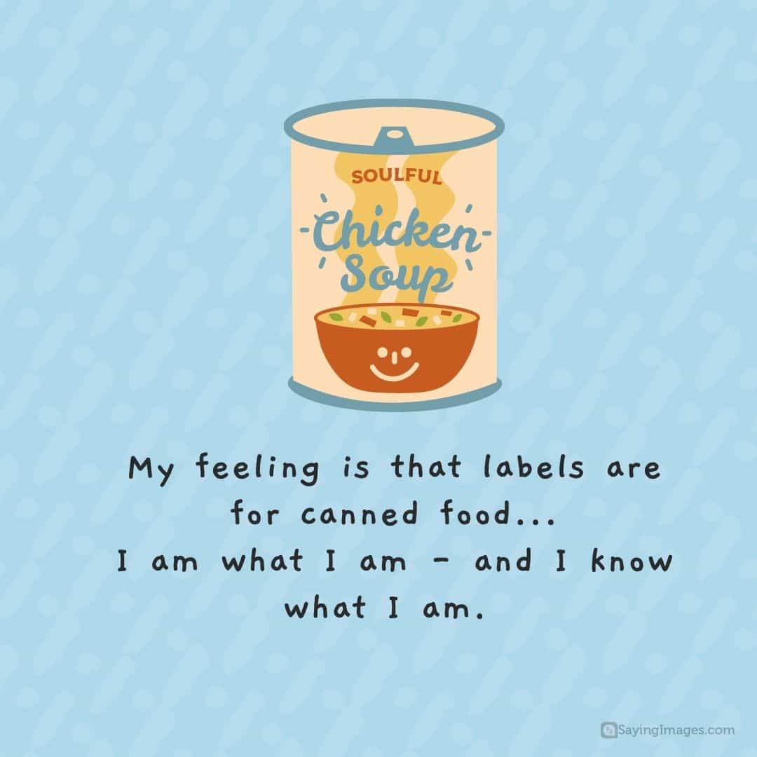 I am who I am canned food labels quotes