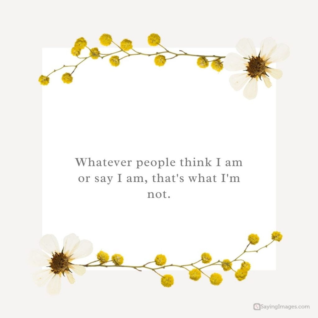 I am who I am people think quotes