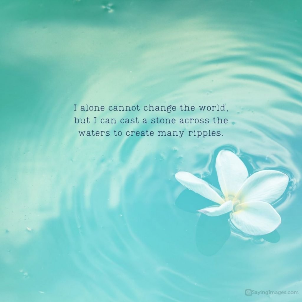 create many ripples quotes